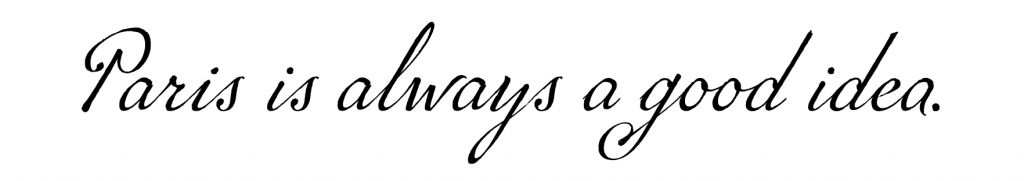 "Paris is always a good idea" typeset in the font P22 Marcel Script